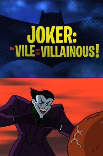 Joker: The Vile and the Villainous!