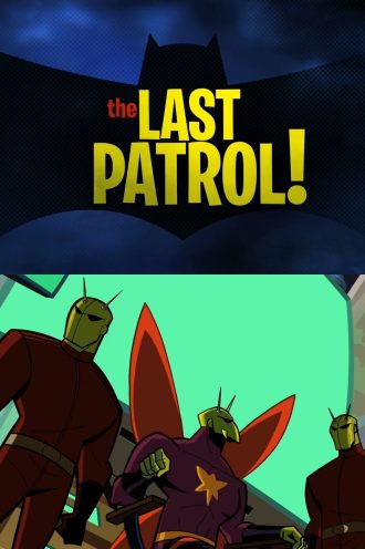The Last Patrol!