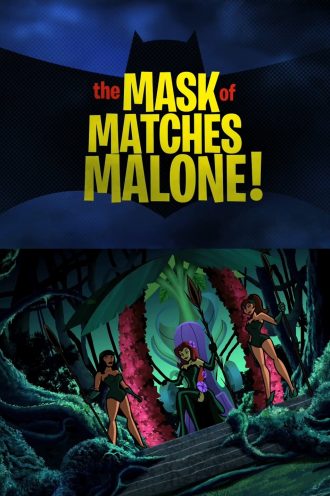 The Mask of Matches Malone!